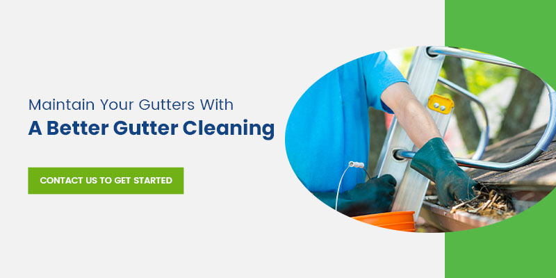 Maintain Your Gutters With A Better Gutter Cleaning